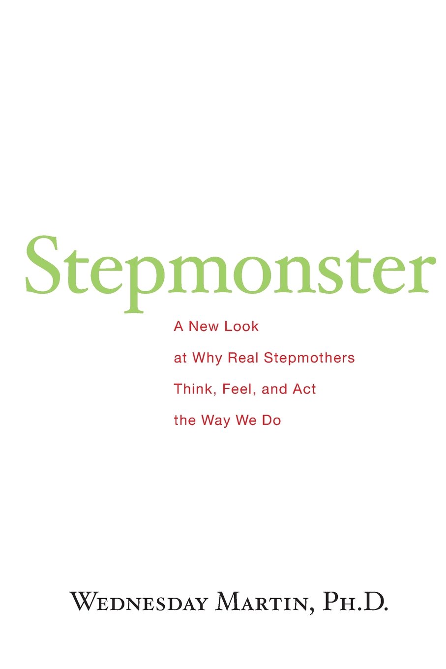 Book Review: Stepmonster: A New Look at Why Real Stepmothers Think, Feel, and Act the Way We Do